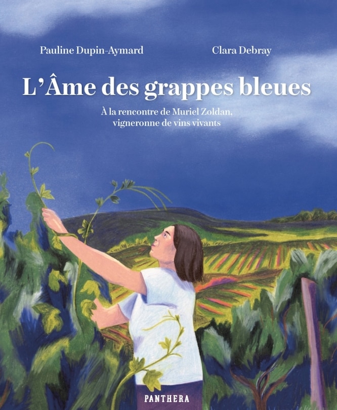 Couverture_L'âme des grappes bleues : à la rencontre de Muriel Zoldan, vigneronne de vins vivants
