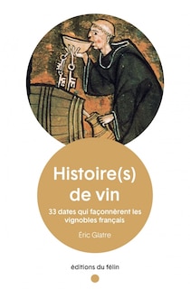 Front cover_33 dates qui façonnèrent les vignobles français