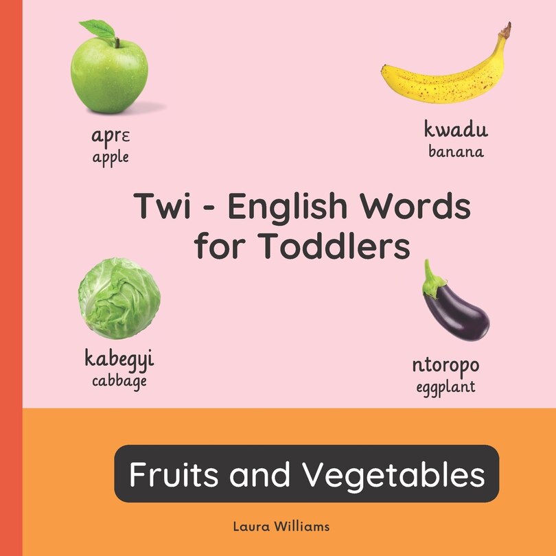 Front cover_Twi - English Words for Toddlers - Fruits and Vegetables