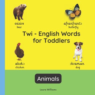 Front cover_Twi - English Words for Toddlers - Animals