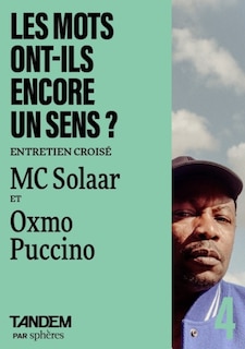Front cover_Tandem, n°4. Les mots ont-ils encore un sens ? : entretien croisé entre MC Solar et Oxmo Puccino à la Philharmonie de Paris