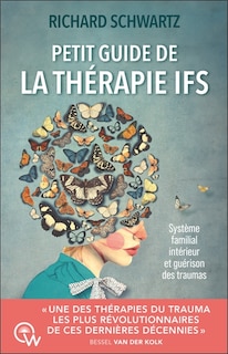 Front cover_Petit guide de la thérapie IFS : système familial intérieur et guérison des traumas