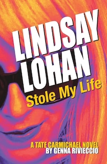 Front cover_Lindsay Lohan Stole My Life