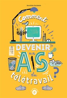 Couverture_Comment devenir un as du t&eacute;l&eacute;travail ?