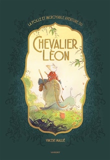Couverture_La folle et incroyable aventure du chevalier Léon
