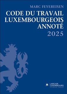 Couverture_Code du travail luxembourgeois annot&eacute; 2025