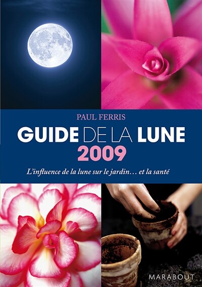 Guide 2009 de la Lune: la Lune et ses influences