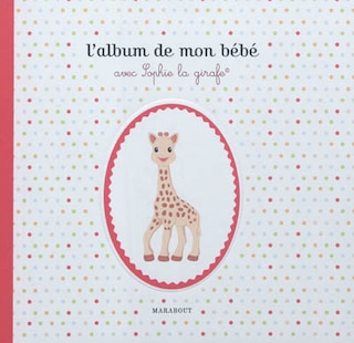 Front cover_L' album de mon bébé avec Sophie la girafe