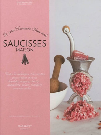 Saucisses maison: la petite charcuterie home made