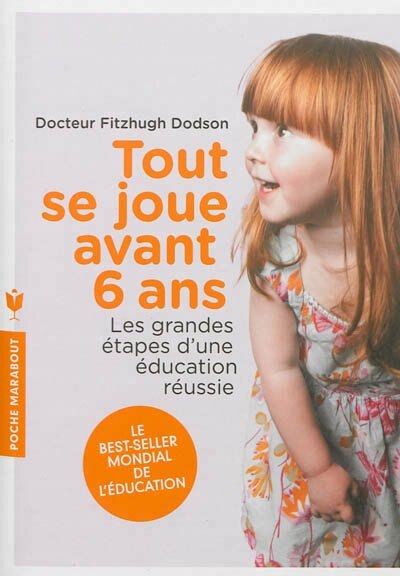 Front cover_Tout se joue avant 6 ans : les grandes étapes d'une éducation réussie