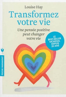 Couverture_Transformez votre vie : une pensée positive peut changer votre vie