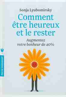 Comment être heureux et le rester by Sonja Lyubomirsky