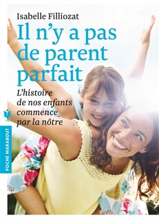 Front cover_Il n'y a pas de parent parfait : l'histoire de nos enfants commence par la nôtre