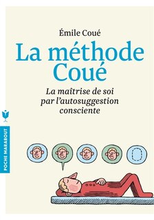 Couverture_La méthode Coué : la maîtrise de soi-même par l'autosuggestion consciente