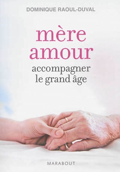 Front cover_Mère amour : accompagner le grand âge
