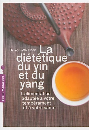 DIÉTÉTIQUE DU YIN ET DU YANG (LA), N.É.