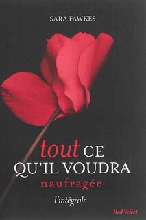 Front cover_Tout ce qu il voudra Naufragée L'intégrale eps 6 7 8 9