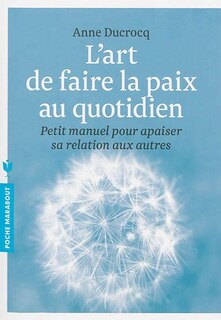 Couverture_L'art de faire la paix au quotidien : petit manuel pour apaiser sa relation aux autres