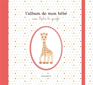 Couverture_Album de mon b&eacute;b&eacute; avec Sophie la girafe