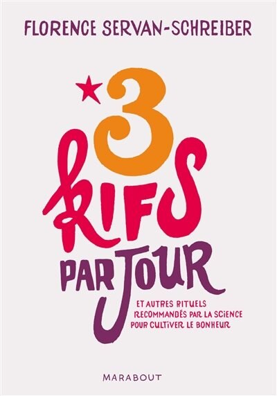 Front cover_3 kifs par jour et autres rituels recommandés par la science pour cultiver le bonheur