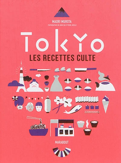 Le vrai Tokyo Les recettes cultes