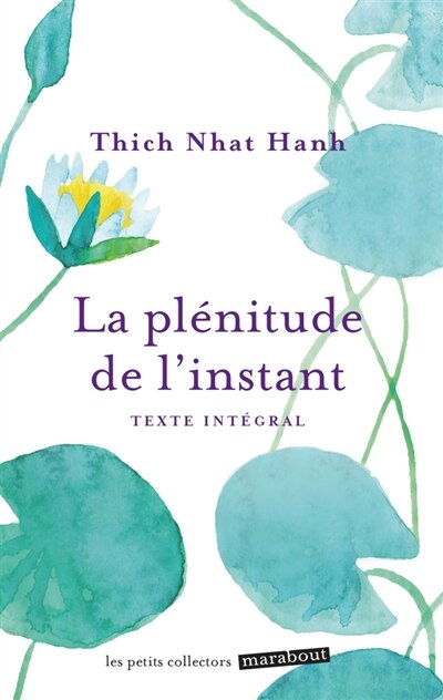 Couverture_La plénitude de l'instant : vivre en pleine conscience : texte intégral