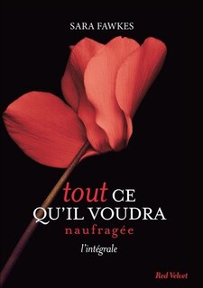 Front cover_Tout Ce Qu Il Voudra Naufragée L'intégrale