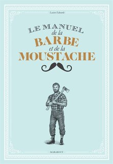 Front cover_Le manuel de la moustache et de la barbe