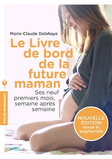 Front cover_Le livre de bord de la future maman : ses neuf premiers mois, semaine après semaine