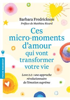 Couverture_Ces micro-moments d'amour qui vont transformer votre vie : love 2.0 : une approche révolutionnaire de l'émotion suprême