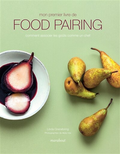 Food pairing : comment associer les goûts comme un chef