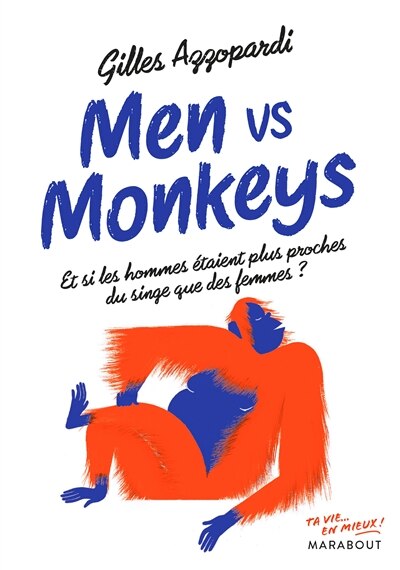 Couverture_Men vs monkeys : et si les hommes étaient plus proches du singe que des femmes ?
