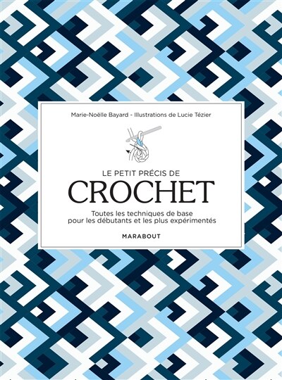 Couverture_Le petit précis de crochet : toutes les techniques de base pour les débutants et les plus expérimentés