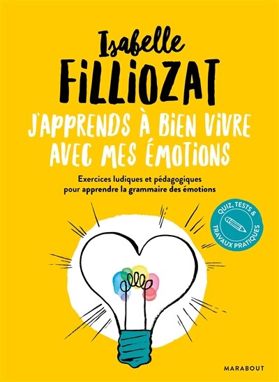 Front cover_J'apprends à bien vivre avec mes émotions : exercices ludiques et pédagogiques pour apprendre la grammaire des émotions