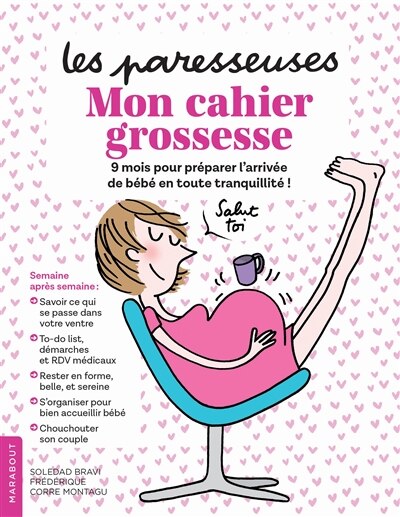 Couverture_Le cahier grossesse des paresseuses : mon cahier grossesse : 9 mois pour préparer l'arrivée de bébé en toute tranquillité !