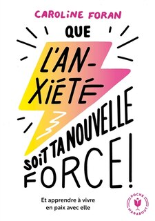 Que l'anxiete soit ta nouvelle force!