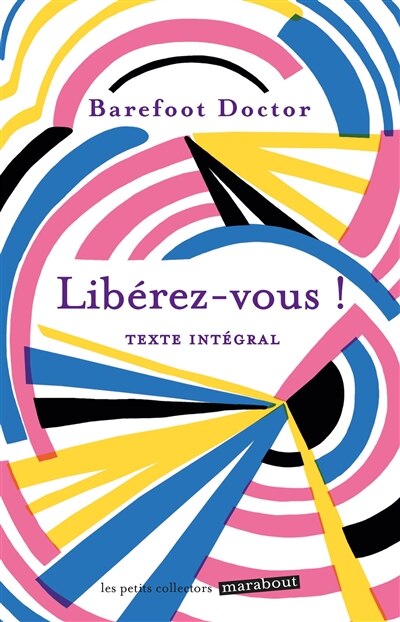 Front cover_Libérez-vous ! : le meilleur antidote au stress, à la dépression et à tous les sentiments négatifs qui vous gâchent la vie