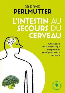 Front cover_L'intestin au secours du cerveau : choisissez les aliments qui soignent et protègent votre cerveau