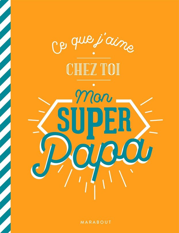 Ce que j'aime chez toi papa