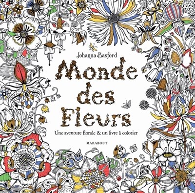 Front cover_Monde des fleurs : une aventure florale & un livre à colorier