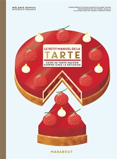 Front cover_Le petit manuel de la tarte : faire sa tarte maison comme chez le pâtissier