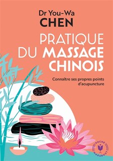 Couverture_Pratique du massage chinois : connaître ses propres points d'acupuncture