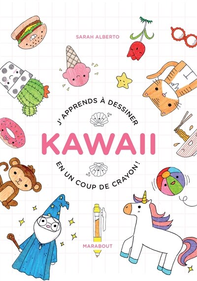 Couverture_J'apprends à dessiner kawaii en un coup de crayon ! : 100 sujets super-mignons à dessiner avec un simple stylo bille