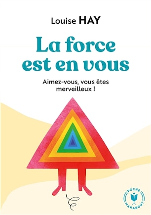 La force est en vous: aimez-vous, vous êtes merveilleux !