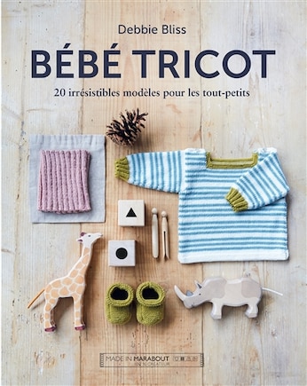 Bébé tricot: 20 irrésistibles modèles pour les tout-petits