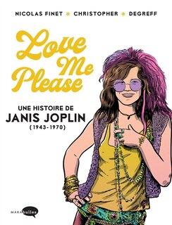 Front cover_Love me please : une histoire de Janis Joplin (1943-1970)