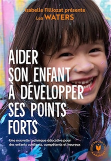 Front cover_Aider son enfant à développer ses points forts