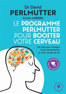Front cover_Le programme Perlmutter pour booster votre cerveau : les clés pour changer votre alimentation et votre mode de vie