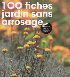 100 fiches un jardin sans arrosage