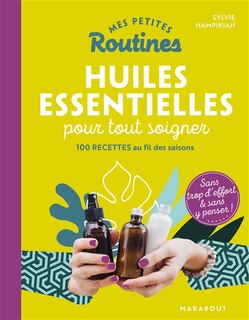 Front cover_MES PETITES ROUTINES HUILES ESSENTIELLES POUR TOUT SOIGNER